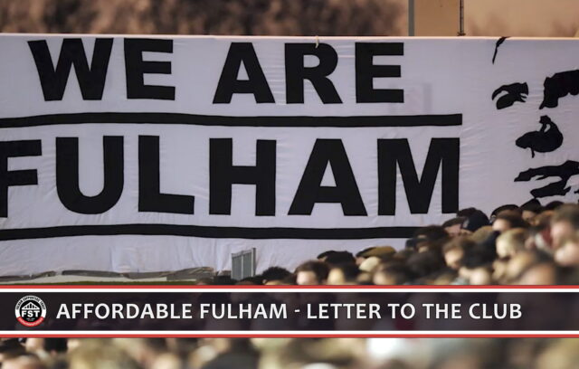 #AffordableFulham – letter to the Club